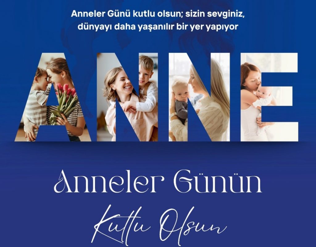 ANNE, ANNELER GÜNÜN KUTLU OLSUN